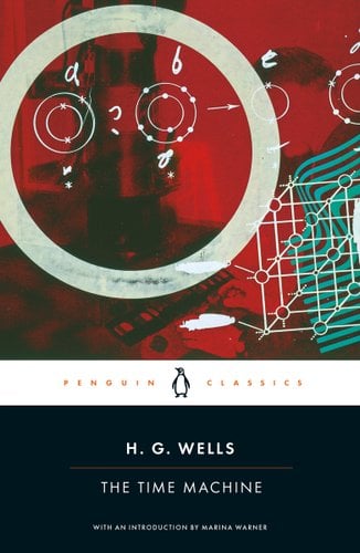 Book cover of The Time Machine by H. G. Wells. Penguin Classics edition. Futuristic designs with red background and white physics drawings