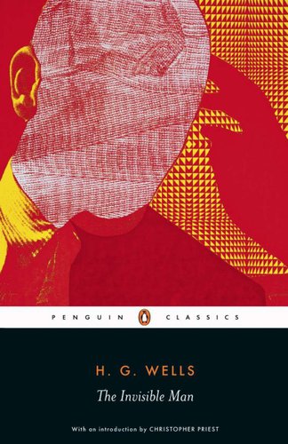 Book cover of The Invisible Man by H. G Wells. Penguin Classics edition. Futuristic design of man's head and shoulders with his hand leaning against his head. No face, just white, red and orange design.