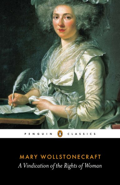 A Vindication of the Rights of Woman by Mary Wollstonecraft, Penguin Classics edition. A portrait of a Victorian woman sitting at a writing desk.