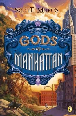 A book cover depicting trees on the left, and several city buildings on the right. In the middle is what looks like an ornate frame around a section of blue brick wall, that says "Gods of Manhattan". The author, Scott Mebus, is written at the top.
