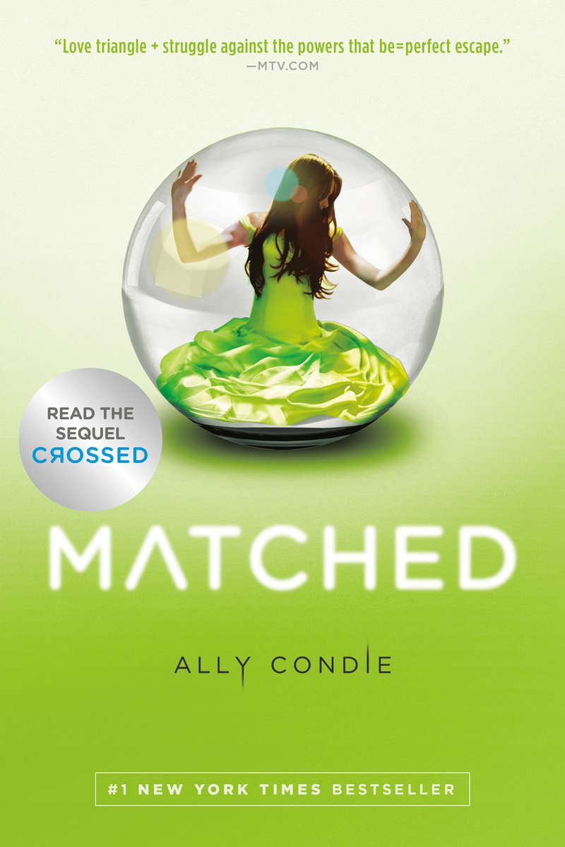 Cover of Matched by Ally Condie. It is a white to green ombre background, with a girl sitting in the center of a glass ball, with her hands pressed against it.