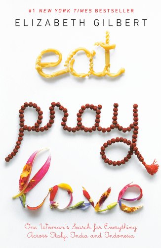 Eat, Pray, Love by Elizabeth Gilbert, book cover.
