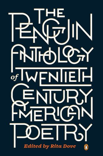 The Penguin Anthology of Twentieth-Century American Poetry edited by Rita Dove, a black book cover with a white decorative font for the title .
