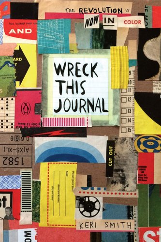 Front image of Keri Smith's, "Wreck This Journal," showing various pieces of paper glued together, creating a fabulous collage of colors.