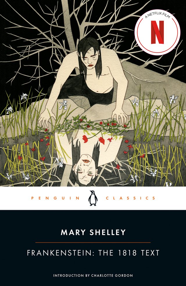 The cover of Mary Shelley's Frankenstein (featuring The Creature staring pensively into a pool of water surrounded by grasses and flowers with a tree overhead) with the Penguin Classics logo