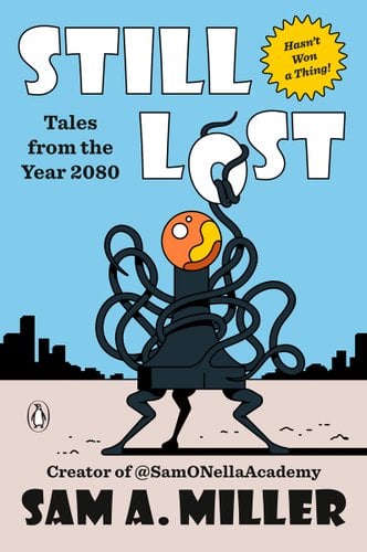 Cover of Still Lost: Tales from the Year 2080 by Sam J. Miller