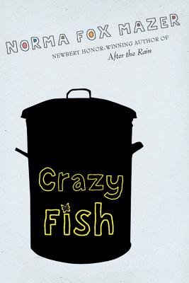 Crazy Fish a book by Norma Fox Mazer - Bookshop.org US