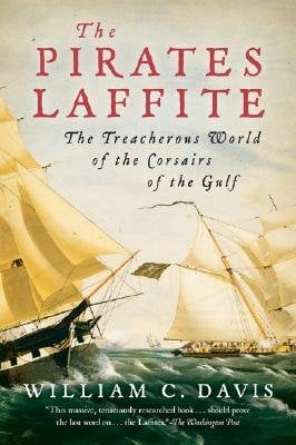 The Pirates Laffite by William C. Davis, a nonfiction book cover featuring two large sailboats on the ocean.