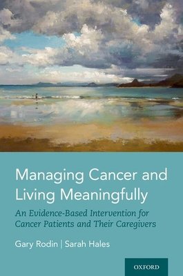 Managing Cancer and Living Meaningfully: An Evidence-Based Intervention ...
