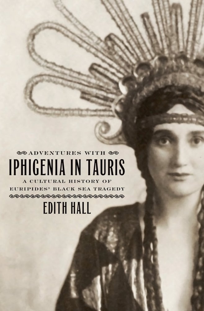 Cover of Adventures with Iphigenia in Tauris: A Cultural History of Euripides' Black Sea Tragedy