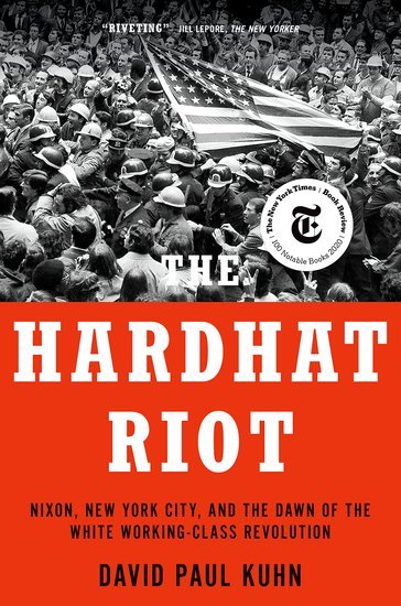 The Hardhat Riot a book by Journalist David Paul Kuhn - Bookshop.org US