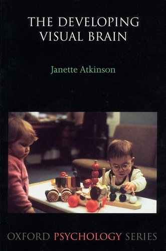 The Developing Visual Brain (Revised) a book by Janette Atkinson