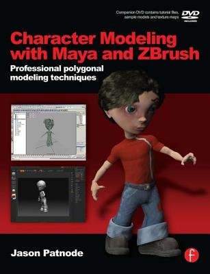 Jason Patnode Character Modeling with Maya and Zbrush a book by Jason Patnode ...