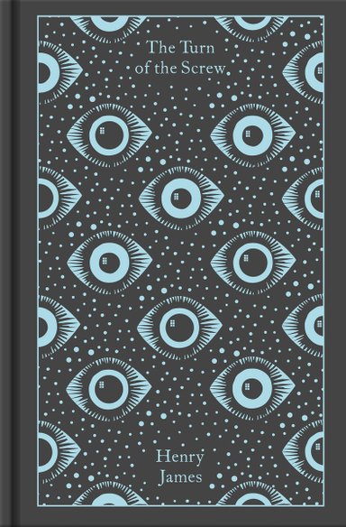 The Turn of the Screw by Henry James, a Gothic horror book cover with a dark gray background and multiple baby blue eyes. The eyes are drawn and not life like. Throughout the cover are baby blue dots varying in size.