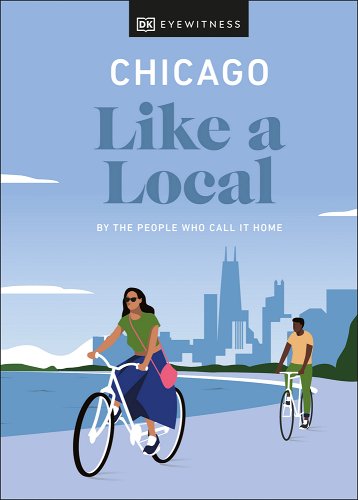 Chicago Like a Local: By the People Who Call It Home - Finn, Amanda