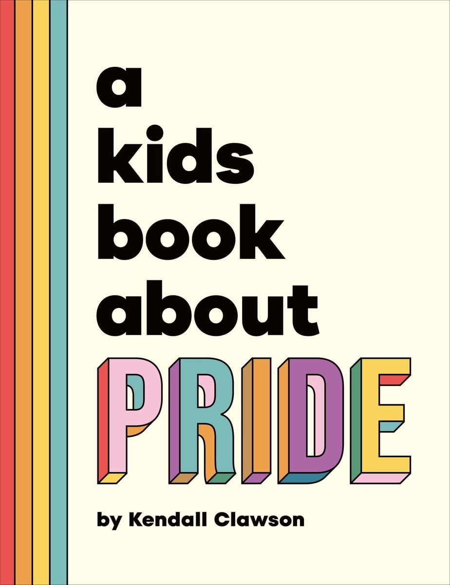 Book cover of A Kids Book About Pride by Kendall Clawson, featuring the title in bold block lettering, with rainbow colors for the word "Pride" against a light yellow background.