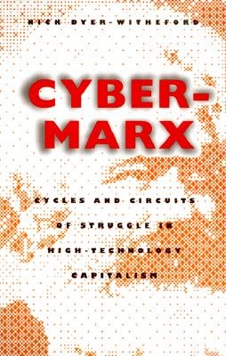 https://bookshop.org/p/books/cyber-marx-cycles-and-circuits-of-struggle-in-high-technology-capitalism-nick-dyer-witheford/b37f6a92966c8101?ean=9780252067952&next=t social preview image