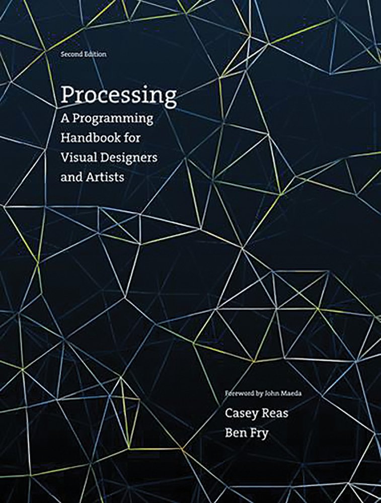 Processing, second edition a book by Casey Reas and Ben Fry - Bookshop ...