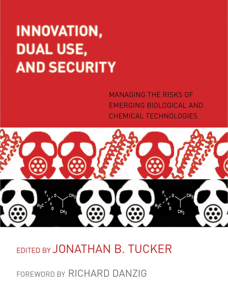 Innovation, Dual Use, and Security a book by Jonathan B. Tucker and ...