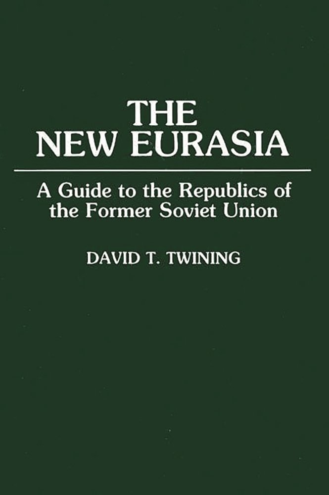 The New Eurasia a book by David T Twining - Bookshop.org US