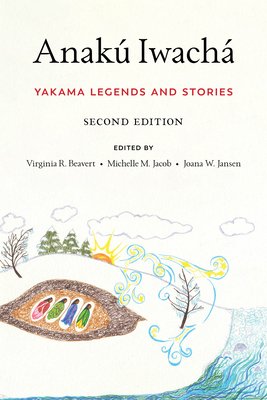 Anakú Iwachá: Yakama Legends and Stories by Virginia R. Beavert, Michelle M. Jacob, and Joana W. Jansen book cover featuring a snowy terrain with four individuals.