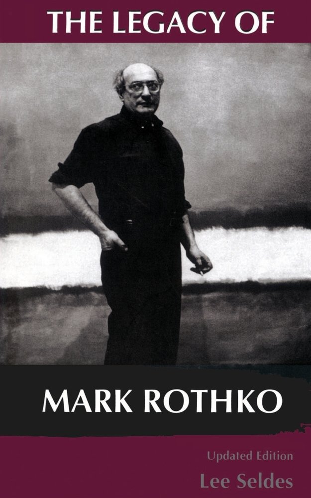 The Legacy of Mark Rothko a book by Lee Seldes - Bookshop.org US
