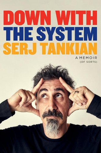 Down with the System: A Memoir (of Sorts) - Tankian, Serj