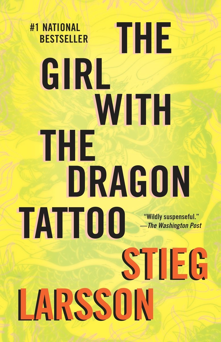 Cover of The Girl with the Dragon Tattoo by Stieg Larsson. It is yellow with what looks to be a translucent design.