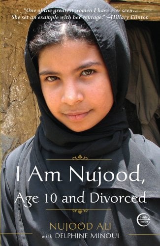 I am Nujood, age ten and divorced by nujood ali with delphine minoui book cover featuring a young girl in all black.