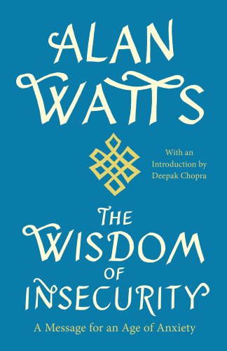 Book cover of The Wisdom of Insecurity: A Message for an Age of Anxiety by Watts, Alan