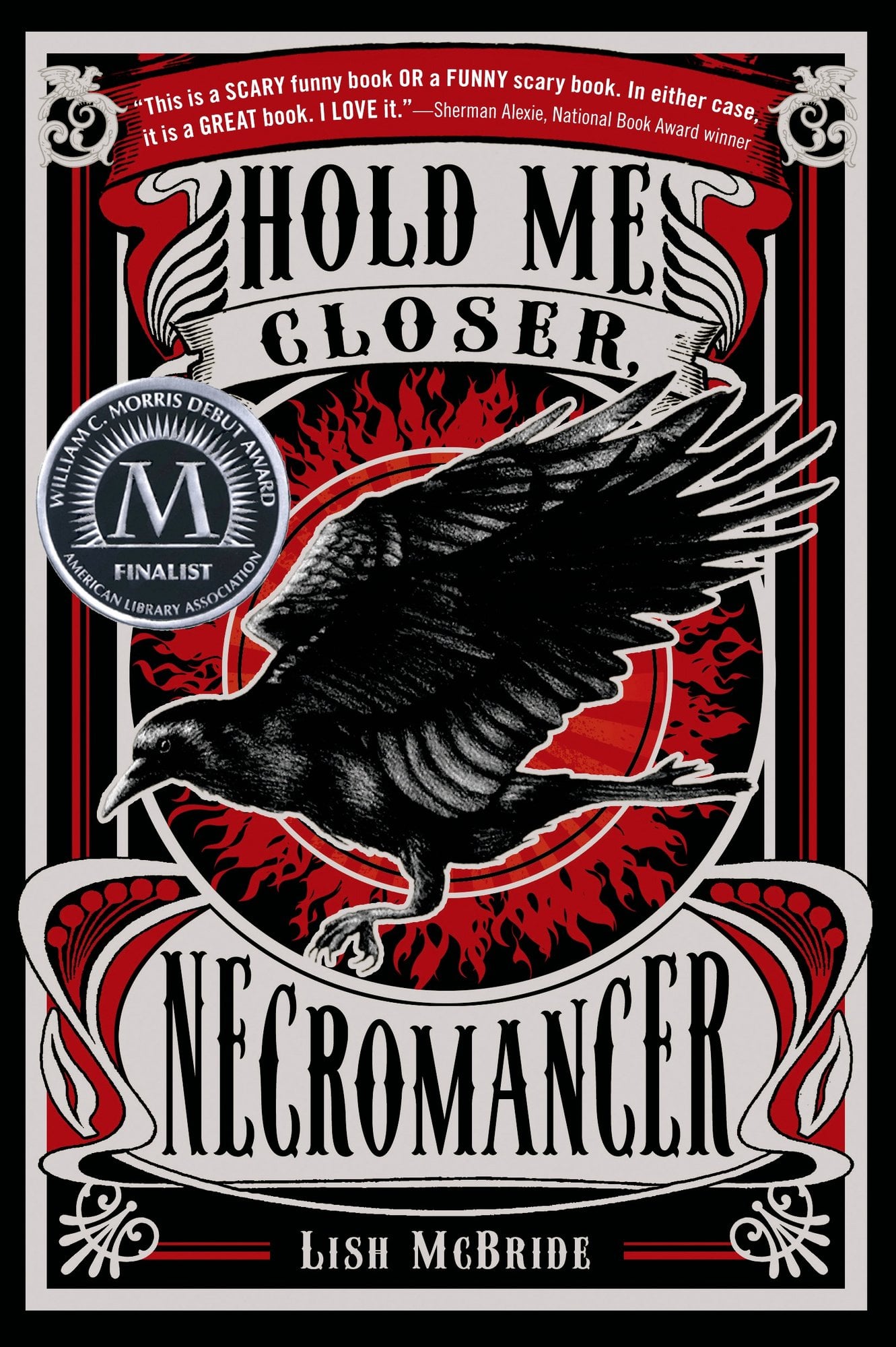 Hold Me Closer, Necromancer by Lish McBride, a fiction book cover featuring a large black crow mid-flight over an ornate silver-framed maroon background, the bold black title divided in sections of top-bottom, and the author's name written in white at the bottom.