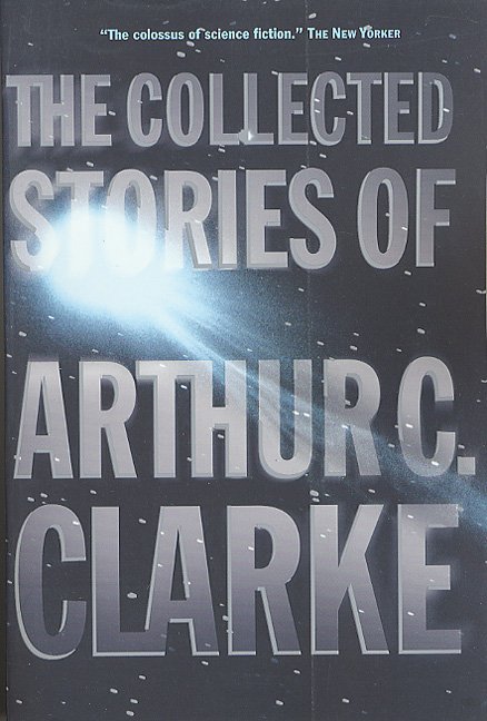 The book cover of "The Collected Stories of Arthur C. Clarke" with silver lettering and a space background