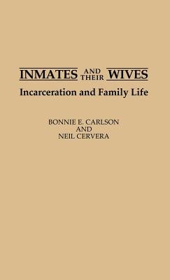 Inmates and Their Wives a book by Bonnie Carlson and Neil Cervera ...