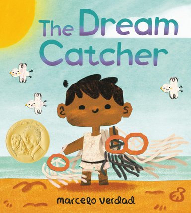 Book cover of The Dream Catcher by Marcelo Verdad, featuring a smiling brown-skinned child standing by a seashore and holding several dreamcatchers.