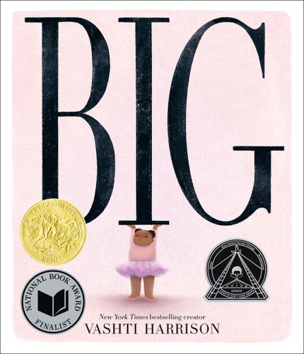 Big by Vashti Harrison, book cover depicting a little girl in ballet outfit holding up the I in Big.