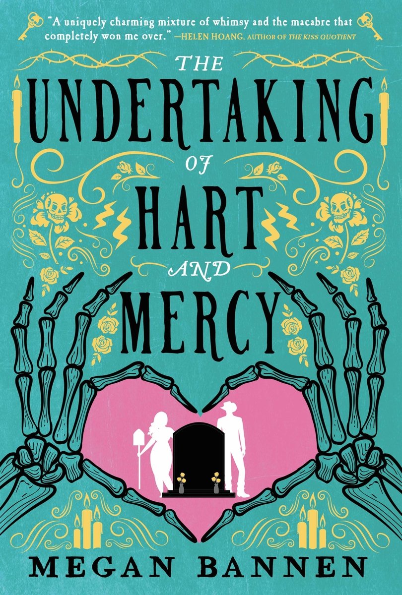 The Undertaking of Hart and Mercy by Megan Bannen, a fiction book cover featuring a greenish-blue background with yellow skull, rose, candle illustrations surrounding a skeletal heart with a white silhouette of a man and a woman in pink background.
