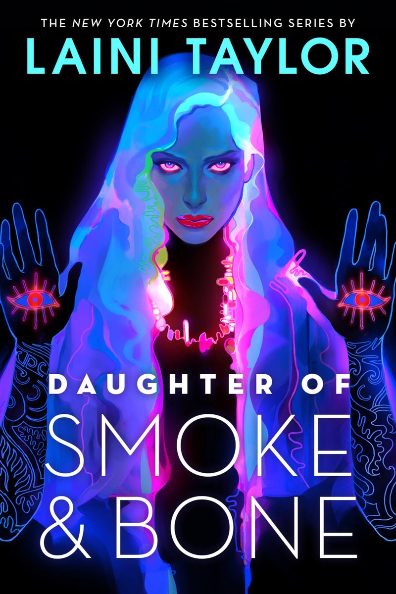 Daughter of Smoke & Bone by Laini Taylor book cover featuring a woman glowing in neon blue, pink and purple colors. She's holding her hands up; eyes are drawn on her palms.