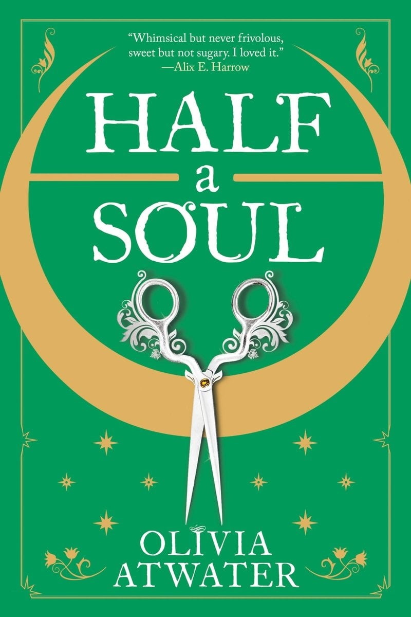 Half a Soul by Olivia Atwater, a debut romantasy novel, book cover of opened regency era chatelaine sewing scissors over a yellow crescent moon graphic. These visuals are on a green background with yellow decorative stars and flowers occupying the empty cover space.