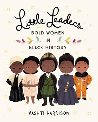 This children's book cover depicting five African American women with their eyes closed in different career outfits, is called Little Leaders: Bold Women in Black History by Vashti Harrison.