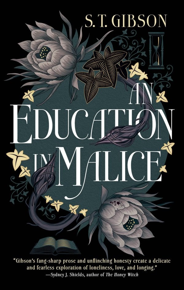 An Education in Malice by S.T. Gibson, book cover. A dark teal background of intricate vines and florals with an hourglass and open book at the corners.