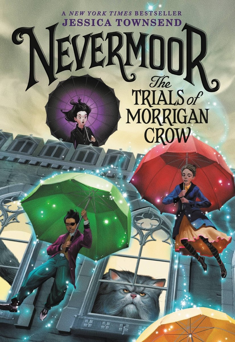 Nevermoor: The Trials of Morrigan Crow by Jessica Townsend middle grade book cover depicting a tall building with a large cat peering out one of the lit windows. Floating down from the sky in front of the building are teenagers with different colored umbrellas.