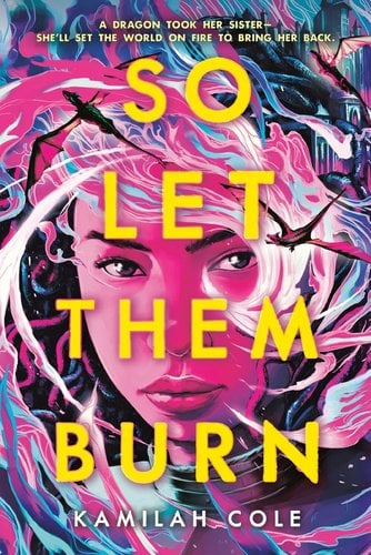 Book cover for "So Let Them Burn" by Kamilah Cole.