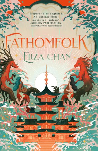 Book cover for "Fathomfolk" by Eliza Chan.