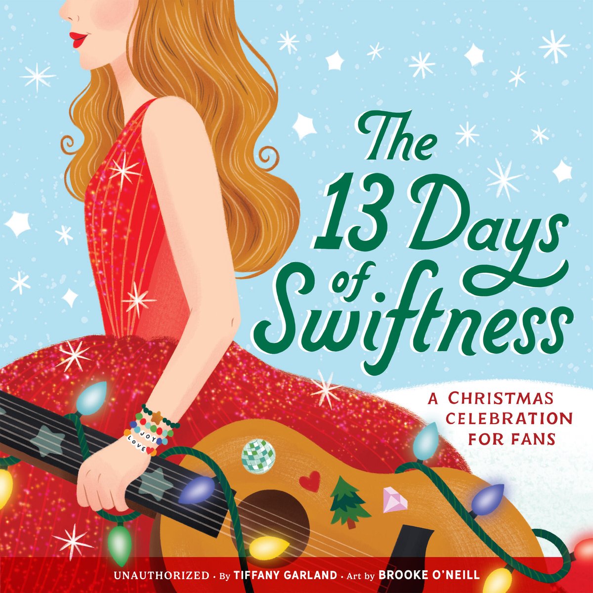 Book cover of "The 13 Days of Swiftness: A Christmas Celebration for Fans," written by Tiffany Garland and illustrated by Brooke O’Neill, featuring a pale-skinned figure with long auburn hair and wearing a red, sparkly ball gown and holding a holiday-themed acoustic guitar with a hand decorated with several beaded friendship bracelets.