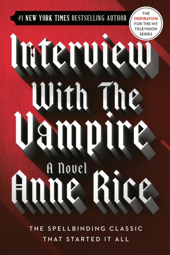 A red book cover that has the words "Interview With The Vampire," "A Novel," and "Anne Rice" on it in big, bold, white lettering with shadows.