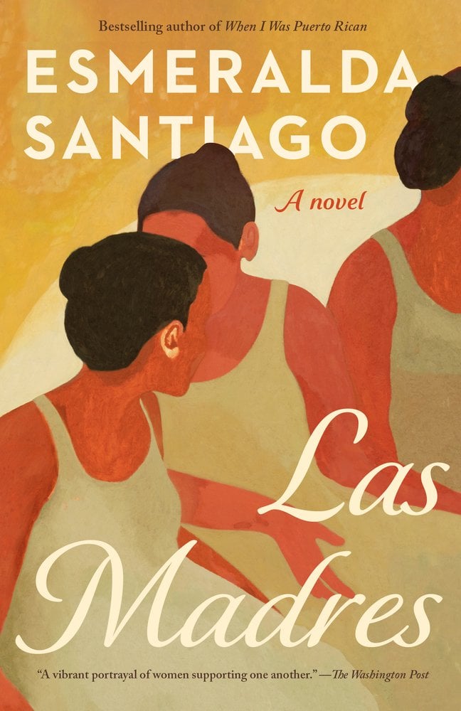 Cover of Las Madres by Esmeralda Santiago. Three women wearing short sleeve dresses sit side-by-side. Two are talking to each other.