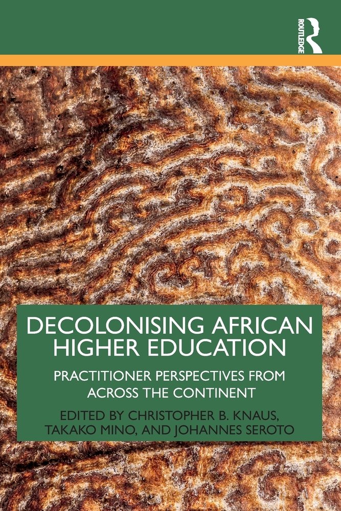 Decolonising African Higher Education a book by Christopher B Knaus ...