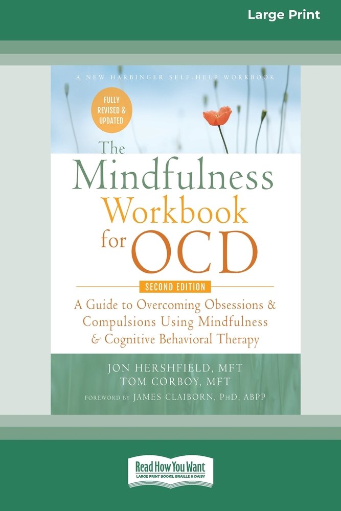 cover of The Mindfulness Workbook for OCD by Jon Hershfield and Tom Corboy. The top is blue with unbloomed flowers. The middle is white with the title and what is included in the workbook. The bottom is green with the stems of the flowers.