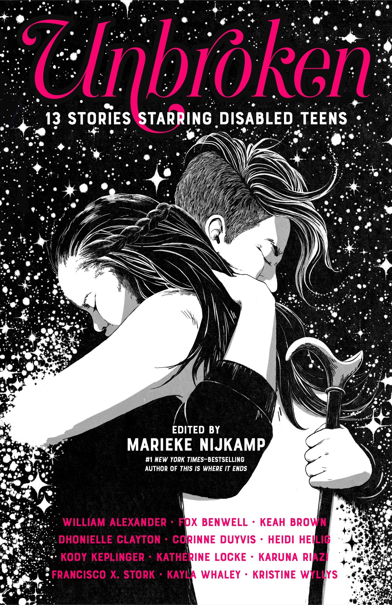Cover of the book Unbroken: 13 Stories Starring Disabled Teens. An anthology with 13 personal stories. The background is black, with white stars. Two woman hug, both in black and white. One has a cane, but both seem to be dissolving into the stars that are on the top of the book cover.