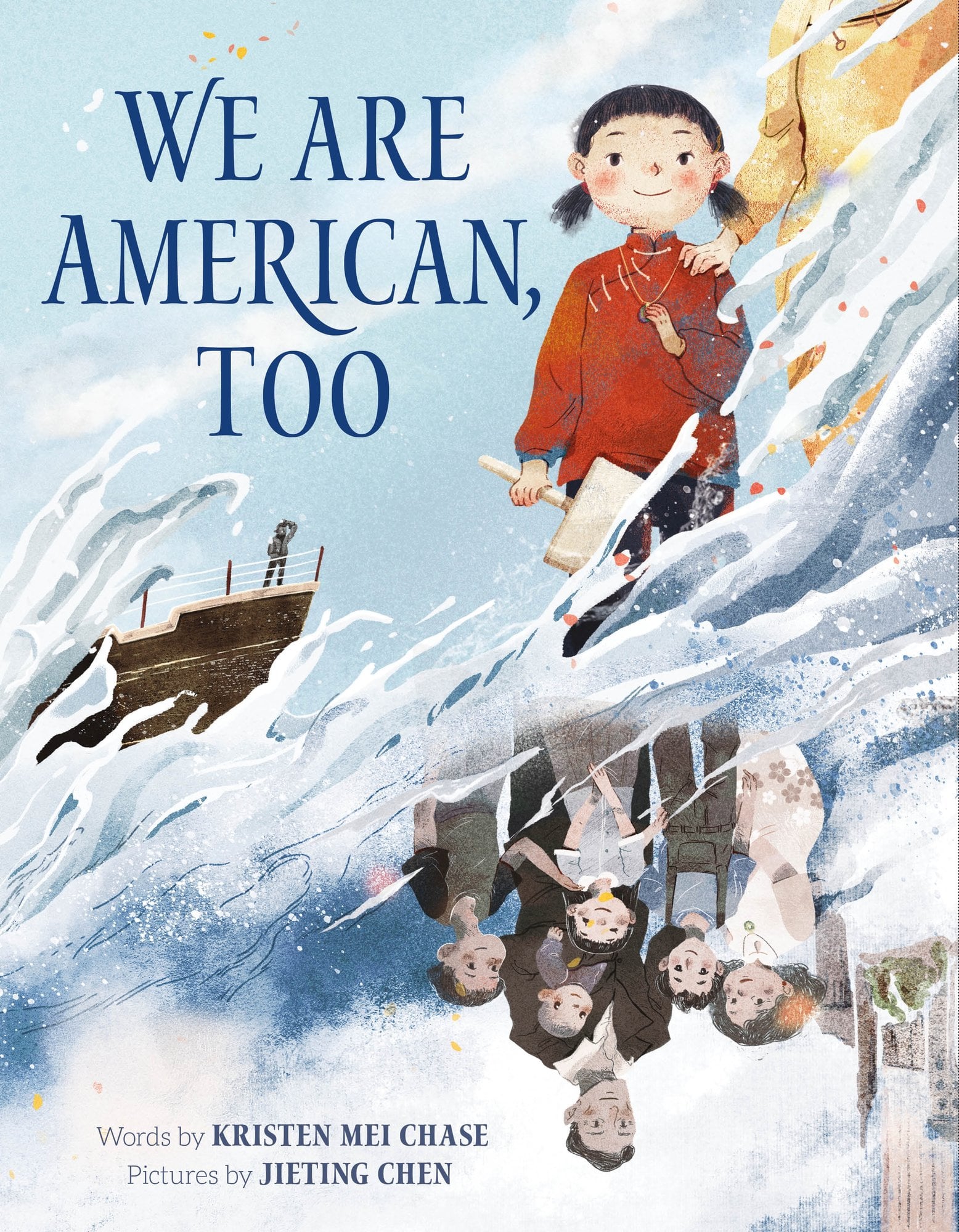 Book cover of We Are American, Too by Kristen Mei Chase, Illustrated by Jieting Chen, featuring a smiling light-skinned child with short black hair in pigtails holding a sign on a stick; below her, a mirror image is reflected of a family of light-skinned people with various hair colors in the past.